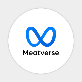 I live in the Meatverse Magnet